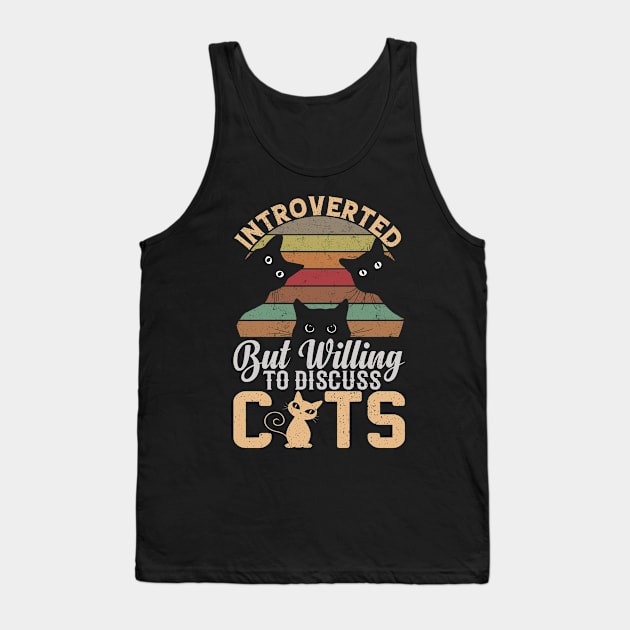 Funny cats Quote introverted but willing to discuss cats Tank Top by Johnathan Allen Wilson